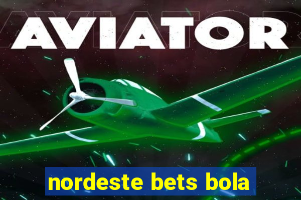 nordeste bets bola